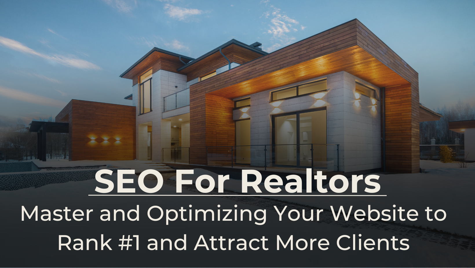 SEO for Realtors: Master and Optimizing Your Website to Rank #1 and Attract More Clients