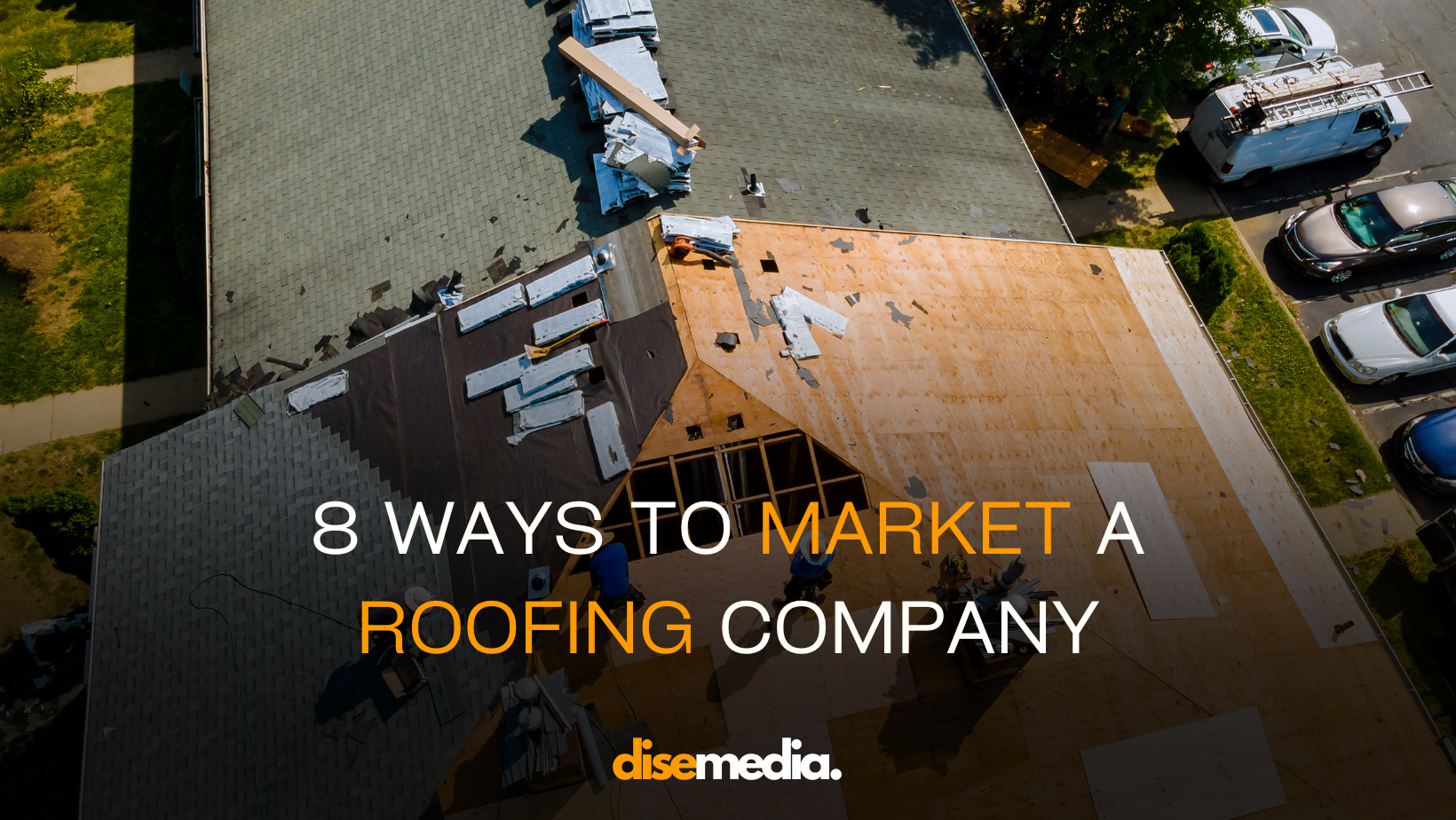 8 Ways To Market A Roofing Company
